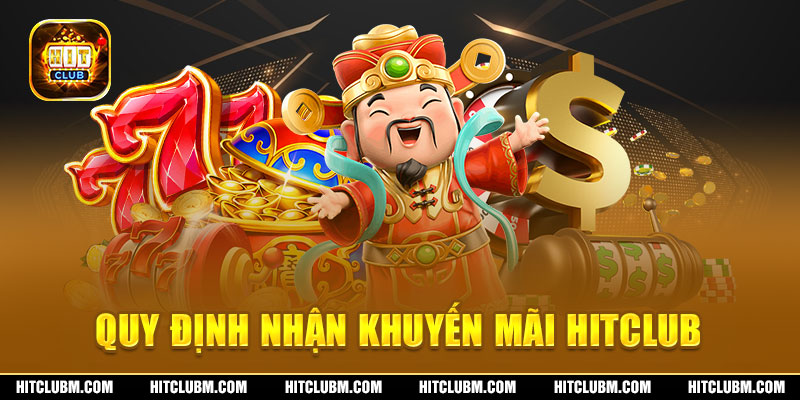 Điều khoản điều kiện nhận khuyến mãi hitclubm.com