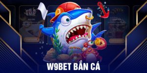 Bắn Cá W9Bet - Các Bí Quyết Săn Tuyệt Đỉnh Từ Cao Thủ