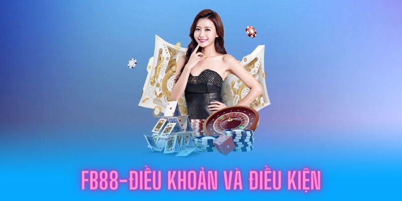 Điều khoản điều kiện cá cược của FB88