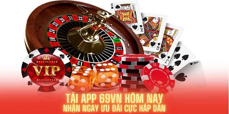 App 69VN có những ưu điểm vượt trội