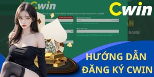 Đăng ký Cwin là điều kiện cần và đủ