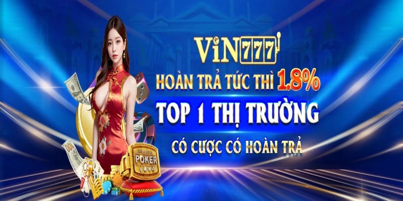 Khuyến mãi Vin777 hoàn trả đã tay