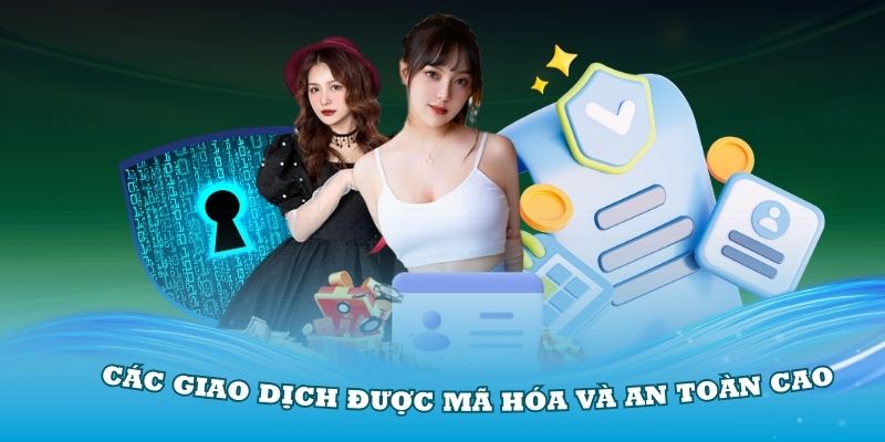 Các giao dịch được mã hóa và an toàn cao