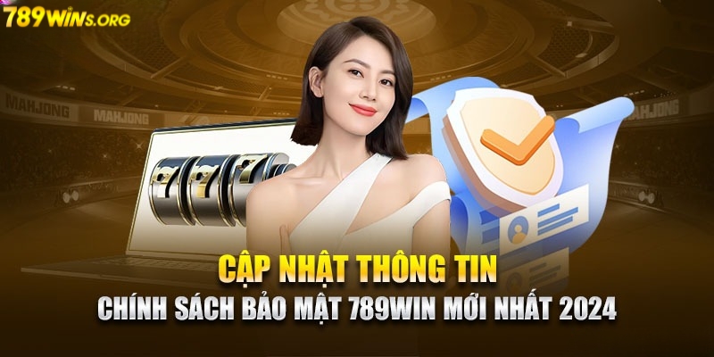 chinh-sach-bao-mat-789win-quy-dinh